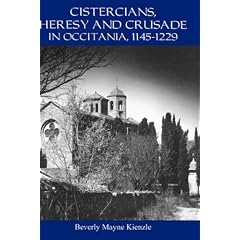 Cistercians, Heresy and Crusade in Occitania, 1145-1229: Preaching in the Lord's Vineyard