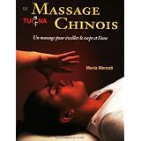 Le Massage Chinois Tui Na : Un massage pour �veiller le corps et l'�mepar Maria Mercati