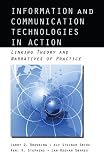Information and Communication Technologies in Action: Linking Theories and Narratives of Practice (Routledge Communication Series)
