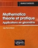 Mathematica théorie et pratique : Applications en géométrie