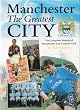 Manchester the Greatest City: Complete History of Manchester City Football Club