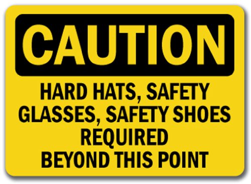 Caution Sign - Hard Hats, Safety Glasses, Safety Shoes Required Beyond This Point - 10 x 14 OSHA Safety Sign
