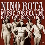 Music for Fellini Part One 1952-1958