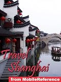 Travel Shanghai, Peoples Republic of China  - Illustrated travel guide, phrasebook, and maps. Bonus: FREE Sudoku Puzzles & The Analects of Confucius (Mobi Travel)