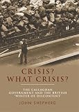 Crisis? What crisis? : the Callaghan government and the British 'winter of discontent'