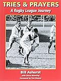 Tries & prayers : a Rugby League journey