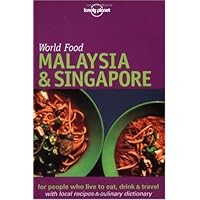 Lonely Planet World Food Malaysia and Singapore (Lonely Planet World Food Guides)