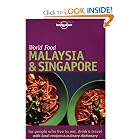 Lonely Planet World Food Malaysia and Singapore (Lonely Planet World Food Guides) by Tan Su-Lyn