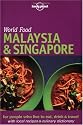 Malaysia and Singapore (Lonely Planet World Food)