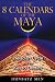 The 8 Calendars of the Maya: The Pleiadian Cycle and the Key to Destiny