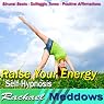 Raise Your Energy Hypnosis: Be Energetic & Get More Done, Guided Meditation, Binaural Beats, Positive Affirmations