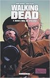 Walking Dead, Tome 7 : Dans l'oeil du cyclone