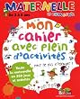 Maternelle et compagnie : Mon cahier avec plein d'activit�s pour ne pas m'ennuyer !