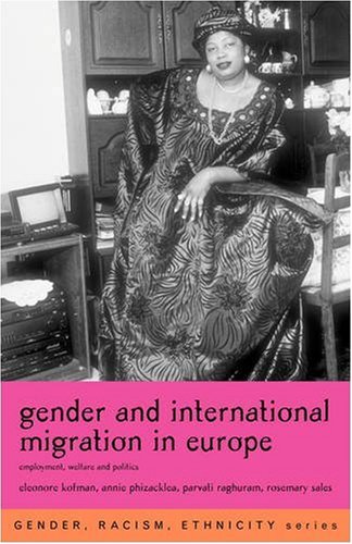 Gender and International Migration in Europe: Employment, Welfare and Politics (Gender, Racism, Ethnicity)