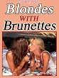 Blondes with Brunettes