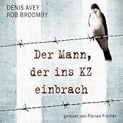 H&ouml;rbuch Der Mann, der ins KZ einbrach