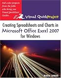 Creating Spreadsheets and Charts in Microsoft Office Excel 2007 for Windows (Visual QuickProject Guides)