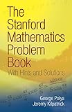 The Stanford Mathematics Problem Book: With Hints and Solutions (Dover Books on Mathematics)