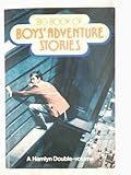 Big book of boys' adventure stories