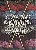 Creating & knitting your own designs for a perfect fit