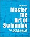 Master the Art of Swimming (Raise Your Performance With the Alexander Technique) (Paperback)