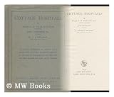 Produkt-Bild: Cottage Hospitals / by Major F. M. Du-Plat-Taylor ... John Coleridge ... J. Johnston Abraham