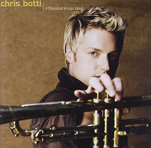 Chris Botti - Thousand Kisses Deep - Zortam Music