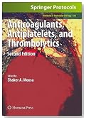Anticoagulants, Antiplatelets, and Thrombolytics (Methods in Molecular Biology)