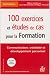 100 exercices et études de cas pour la Formation : Communication, créativité et développement personnel