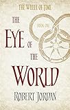 The Eye Of The World: Book 1 of the Wheel of Time