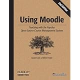 Using Moodle: Teaching with the Popular Open Source Course Management System