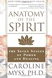 Anatomy of the Spirit: The Seven Stages of Power and Healing