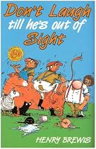 Don't Laugh Till He's Out of Sight