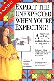 Books : Expect the Unexpected When You're Expecting!