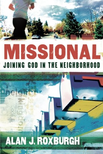 Missional: Joining God in the Neighborhood (Allelon Missional Series)