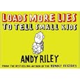 Loads More Lies to Tell Small Kids