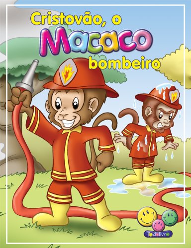 Filhotes Travessos: Cristóvão, o Macaco bombeiro (Portuguese Edition)