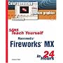 Sams Teach Yourself Macromedia Fireworks MX in 24 Hours (Sams Teach Yourself in 24 Hours)