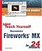Sams Teach Yourself Macromedia Fireworks MX in 24 Hours (Sams Teach Yourself)