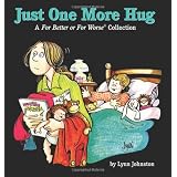 Just One More Hug: A For Better or For Worse Collection (For Better or for Worse Collections) ~ Lynn Johnston