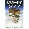 Why Twenty Seven?: How Can We Be Sure That We Have the Right Books in the New Testament?