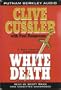 White Death: A Kurt Austin Adventure (The Numa Files)