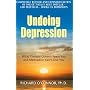 Undoing Depression: What Therapy Doesn't Teach You and Medication Can't Give You