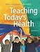Teaching Today s Health (8th Edition)