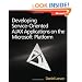 Developing Service-Oriented AJAX Applications on the Microsoft� Platform (PRO-Developer)