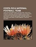 Costa Rica national football team: Costa Rica international footballers, Costa Rica national football team managers, Paulo Wanchope