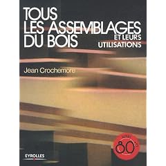 Tous les assemblages du bois et leurs utilisations