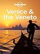 Lonely Planet Venice & the Veneto (Travel Guide)