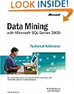 Data Mining with Microsoft SQL Server 2000 Technical Reference (IT Professional)
