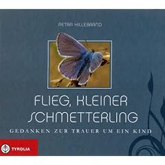 Flieg, kleiner Schmetterling: Gedanken zur Trauer um ein Kind